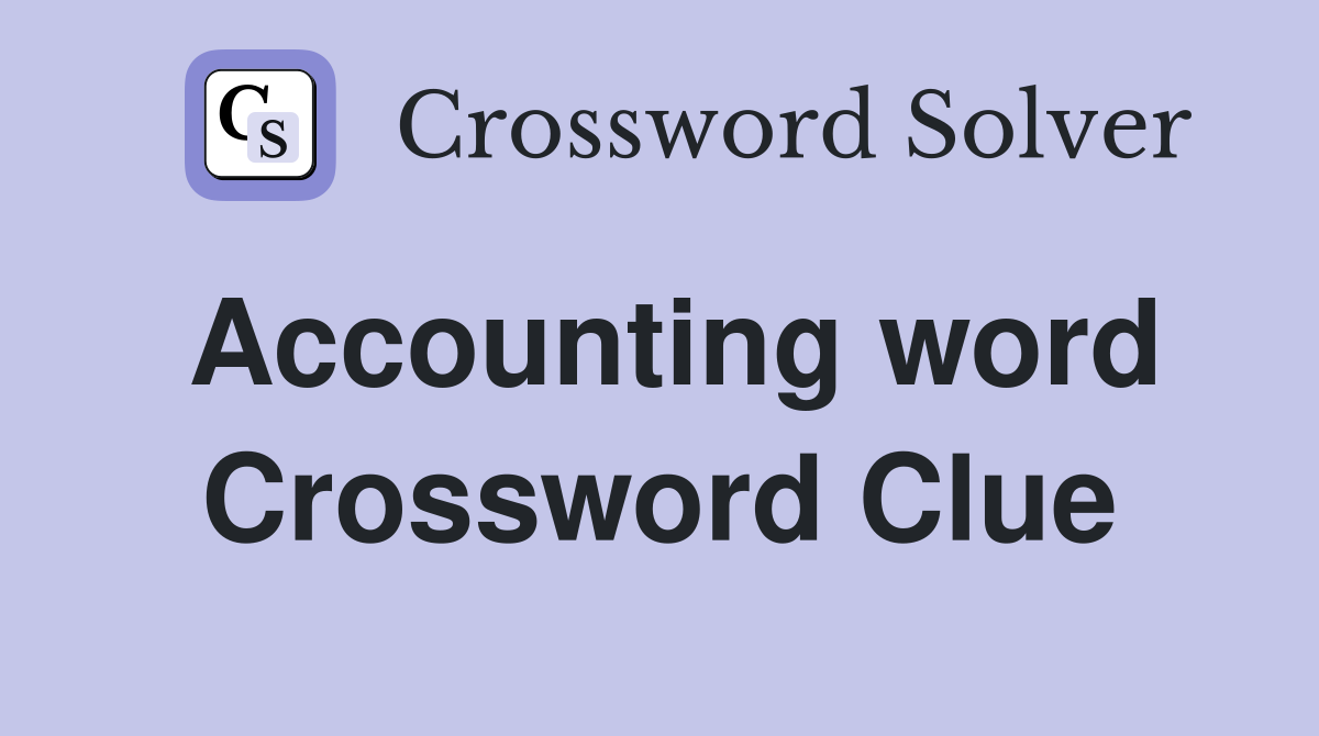 Accounting word Crossword Clue