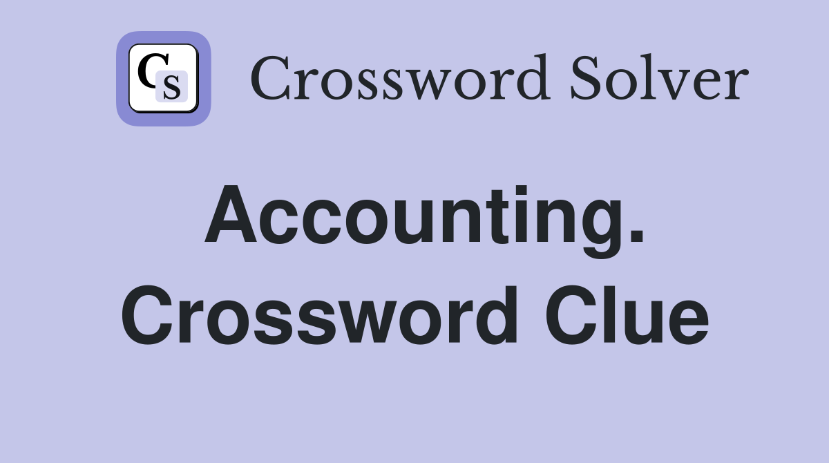 Accounting. Crossword Clue