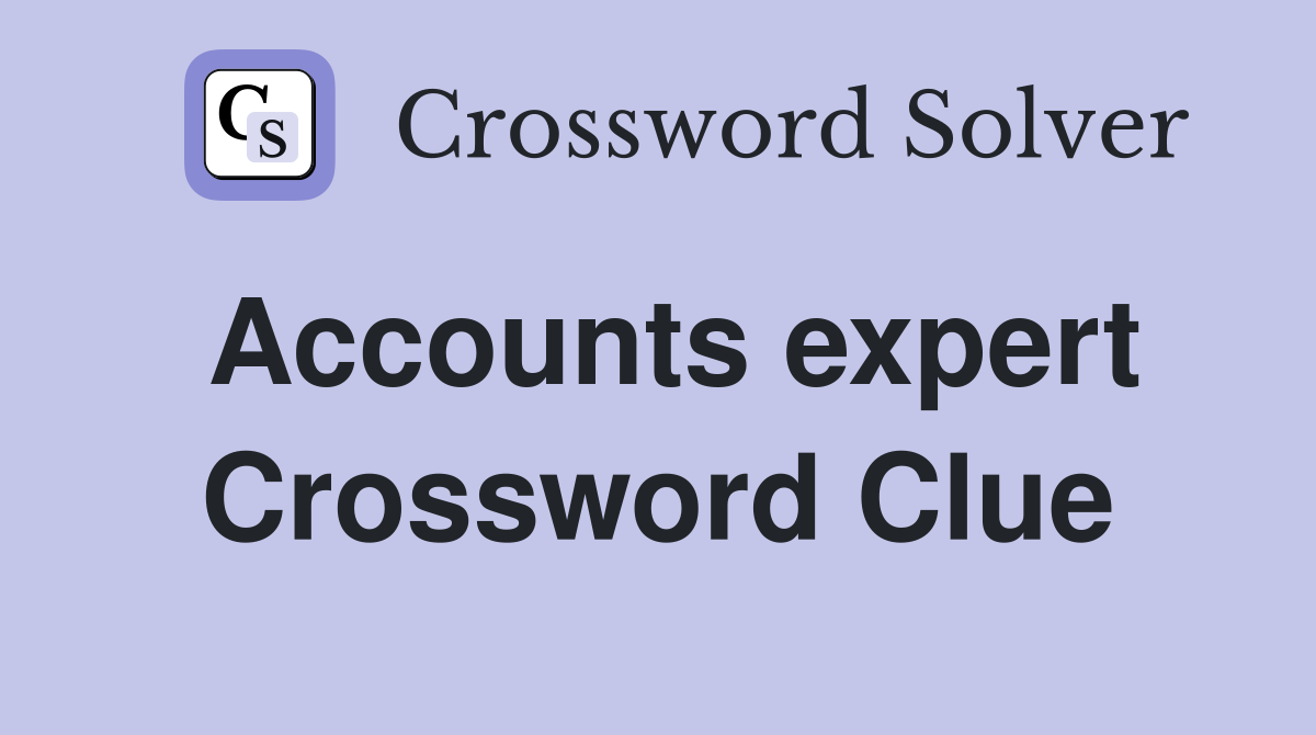 Accounts expert Crossword Clue