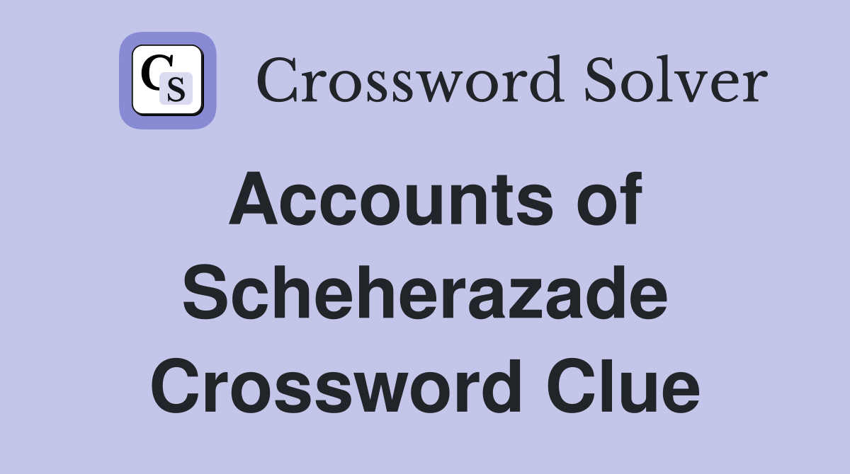 Accounts of Scheherazade Crossword Clue