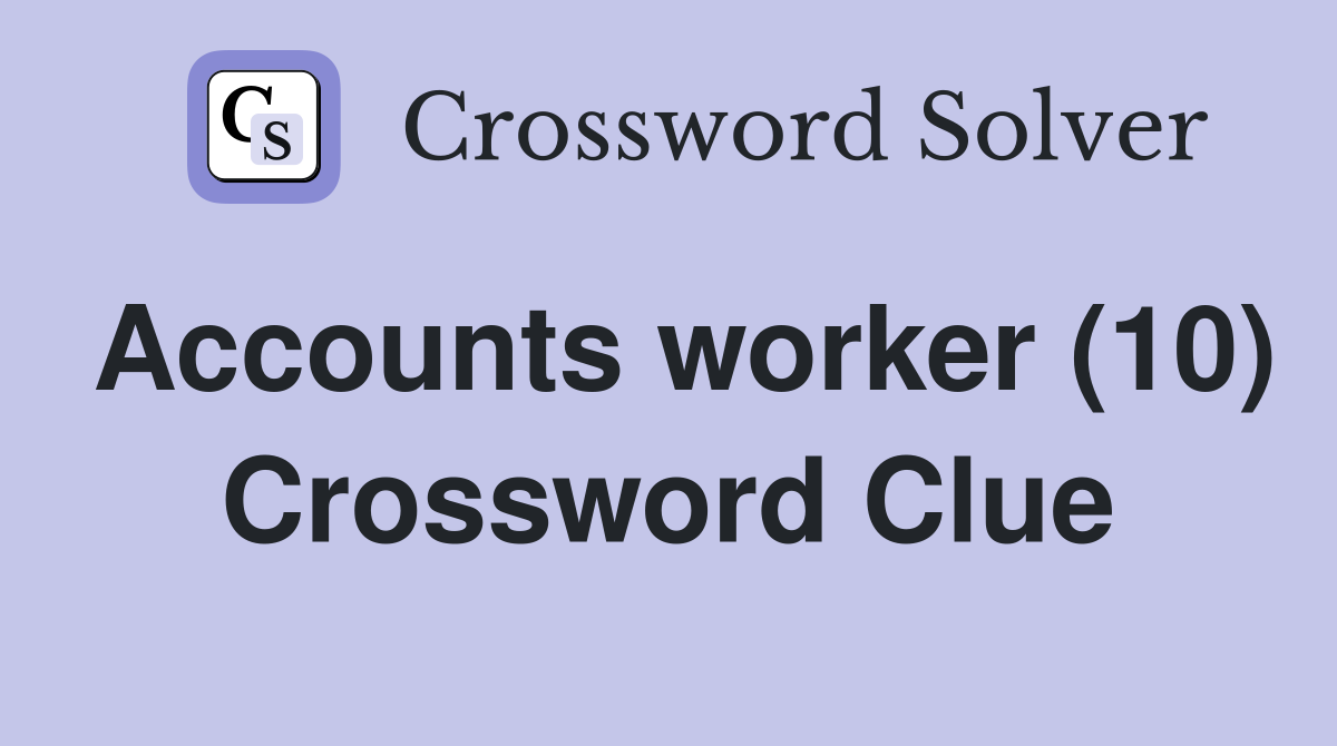 Accounts worker (10) Crossword Clue