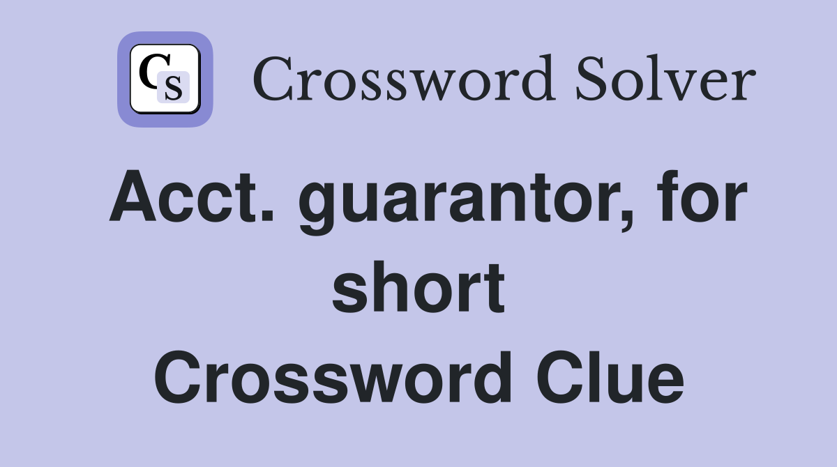 Acct. guarantor, for short Crossword Clue