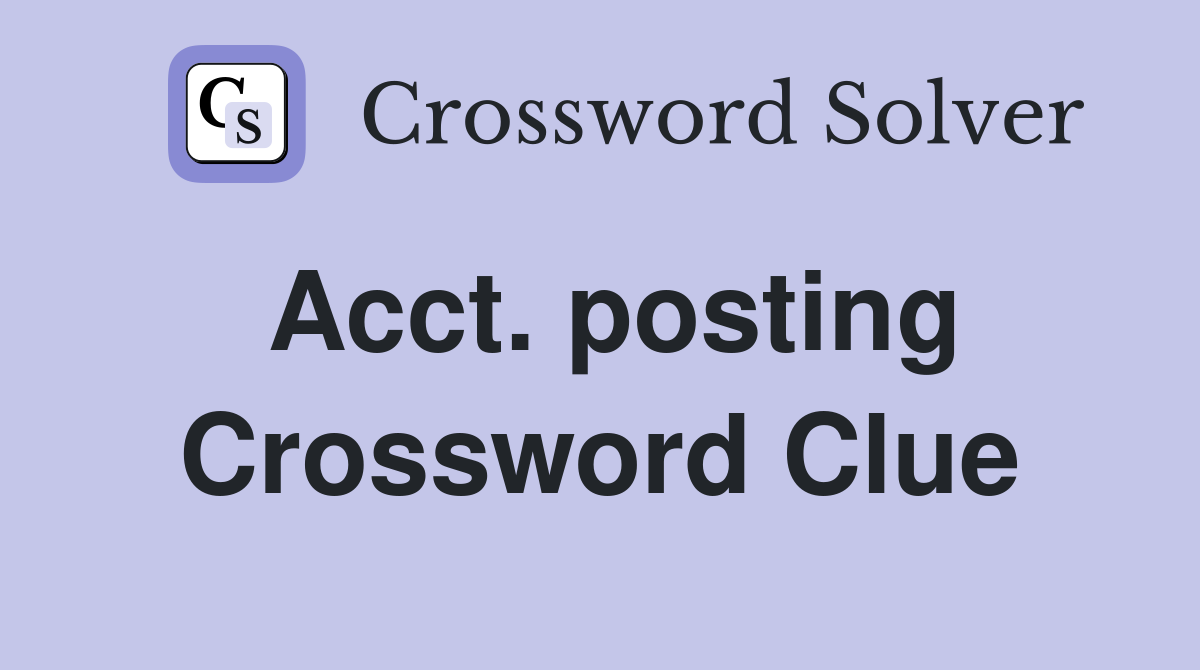 Acct. posting Crossword Clue
