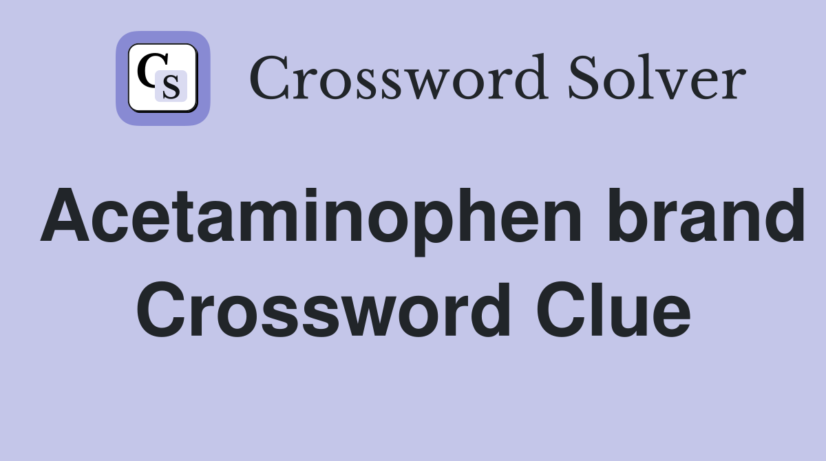 Acetaminophen brand Crossword Clue