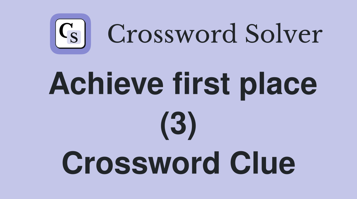 Achieve first place (3) Crossword Clue