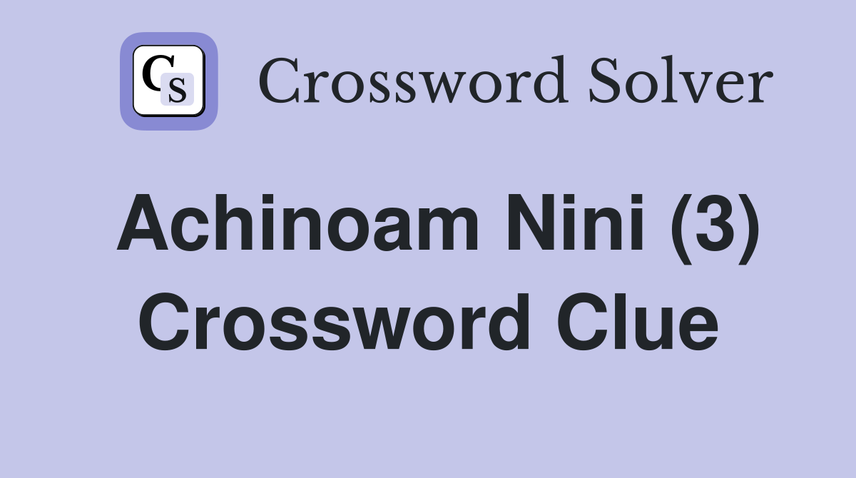 Achinoam Nini (3) Crossword Clue