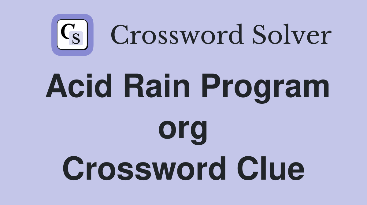 Acid Rain Program org Crossword Clue