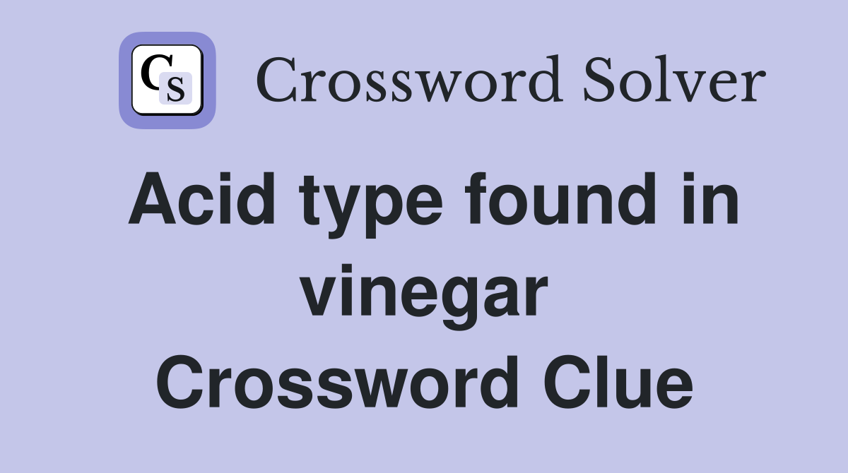 Acid type found in vinegar Crossword Clue
