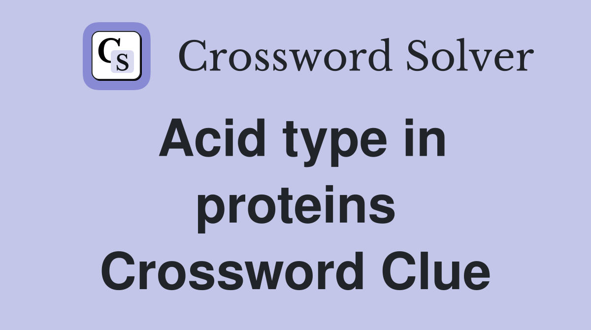 Acid type in proteins Crossword Clue