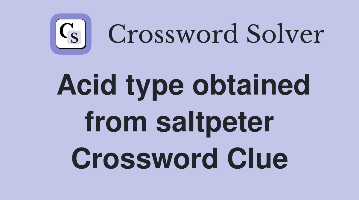 Acid type obtained from saltpeter Crossword Clue