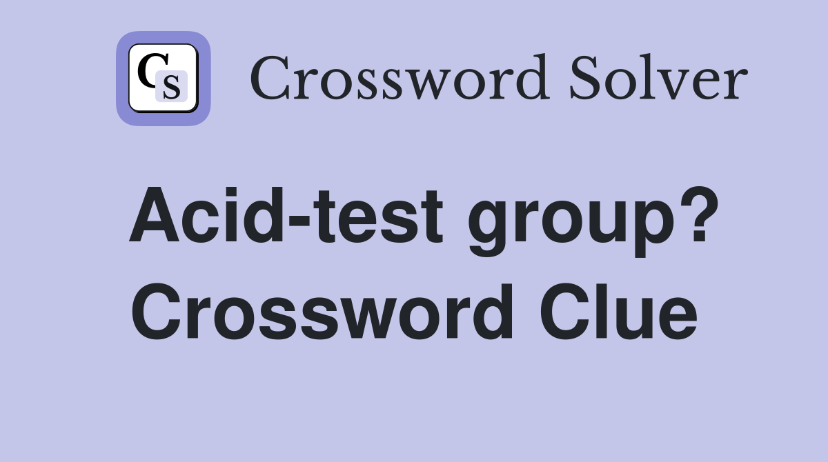 Acid-test group? Crossword Clue