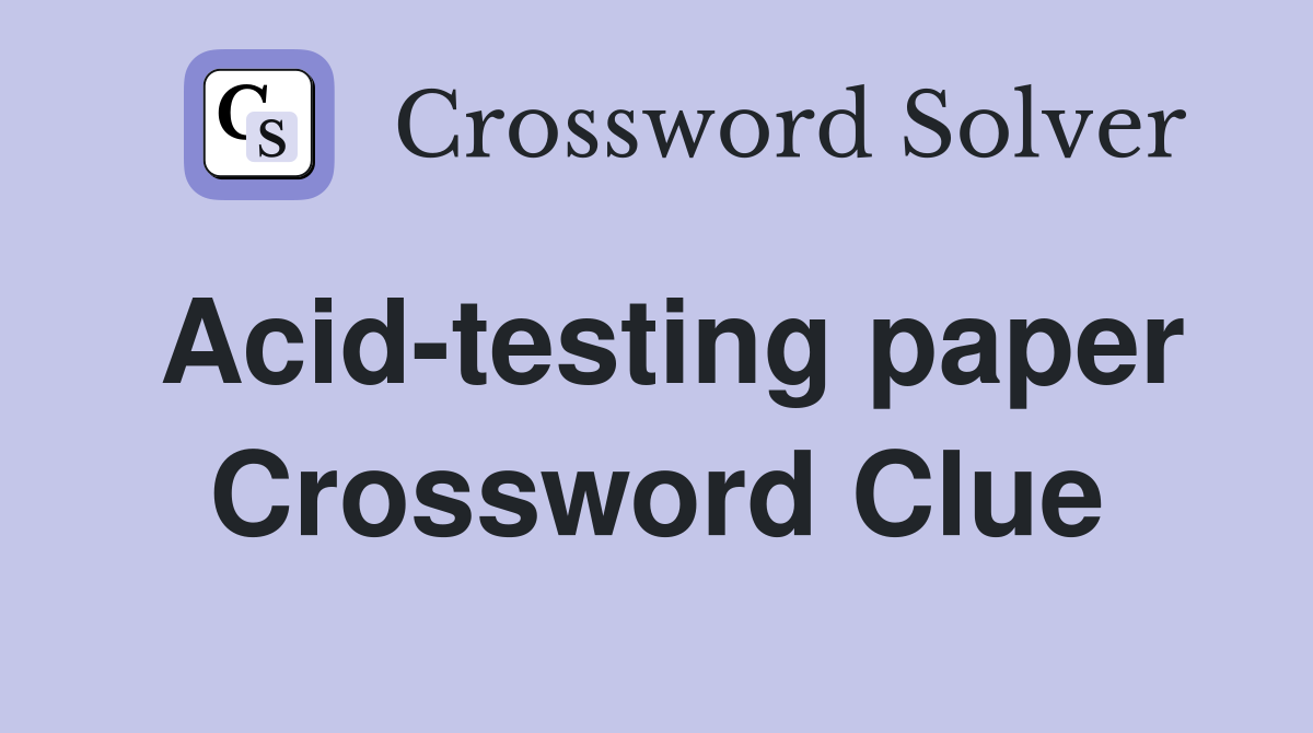 Acid-testing paper Crossword Clue