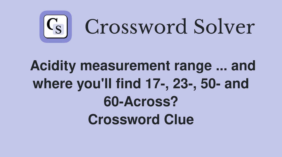 Acidity measurement range and where you #39 ll find 17 23 50 and