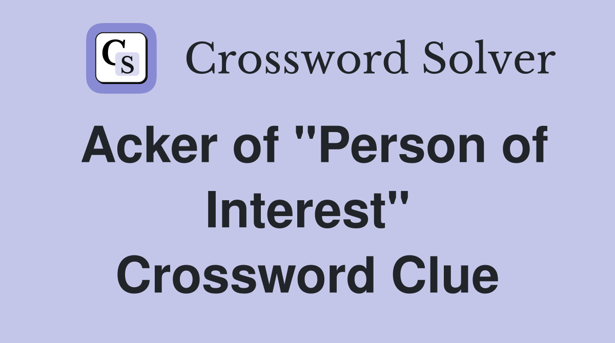 Acker of "Person of Interest" Crossword Clue
