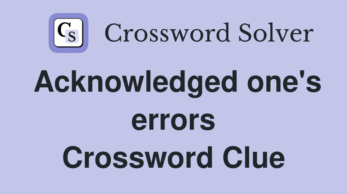 Acknowledged one's errors Crossword Clue