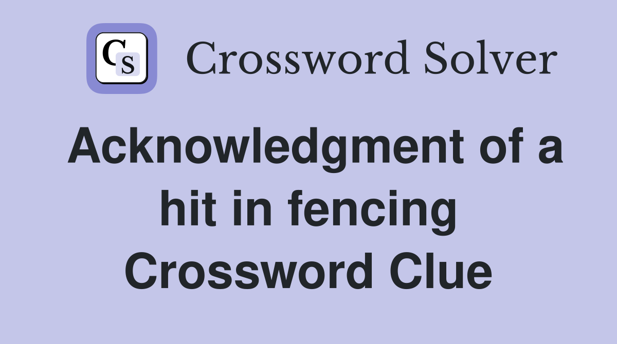 Acknowledgment of a hit in fencing Crossword Clue