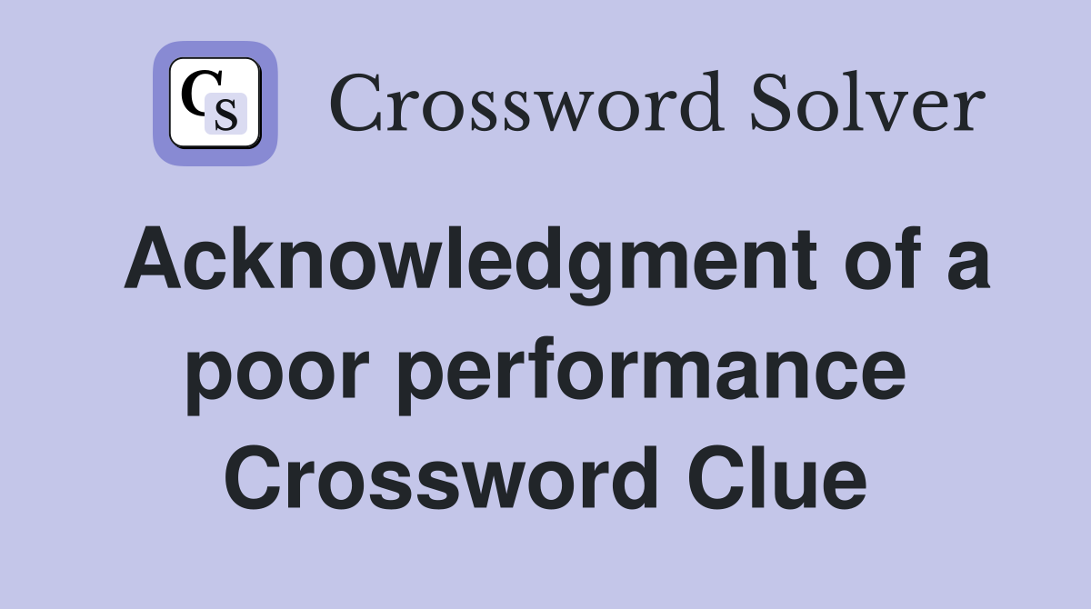 Acknowledgment of a poor performance Crossword Clue