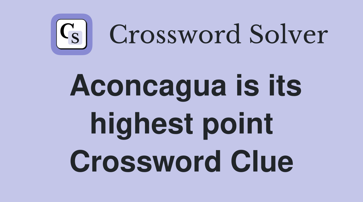 Aconcagua is its highest point Crossword Clue