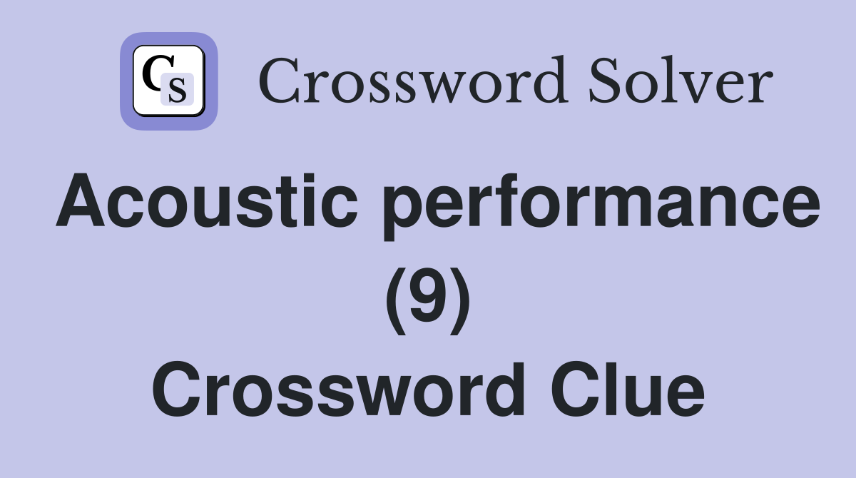 Acoustic performance (9) Crossword Clue