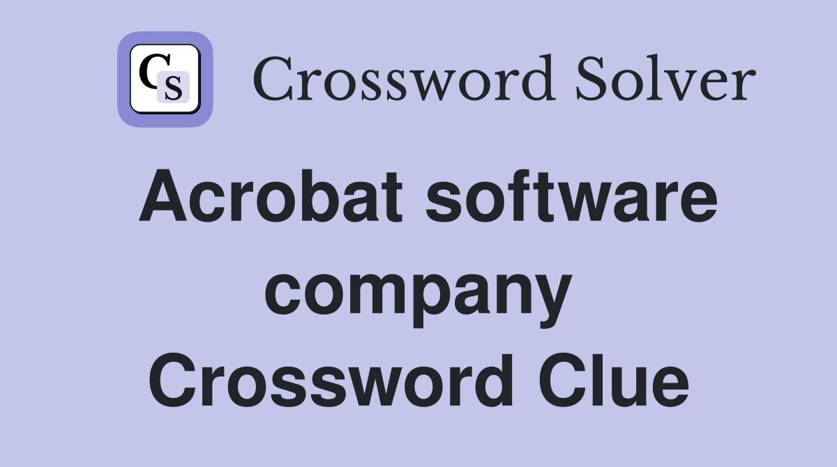 Acrobat software company Crossword Clue