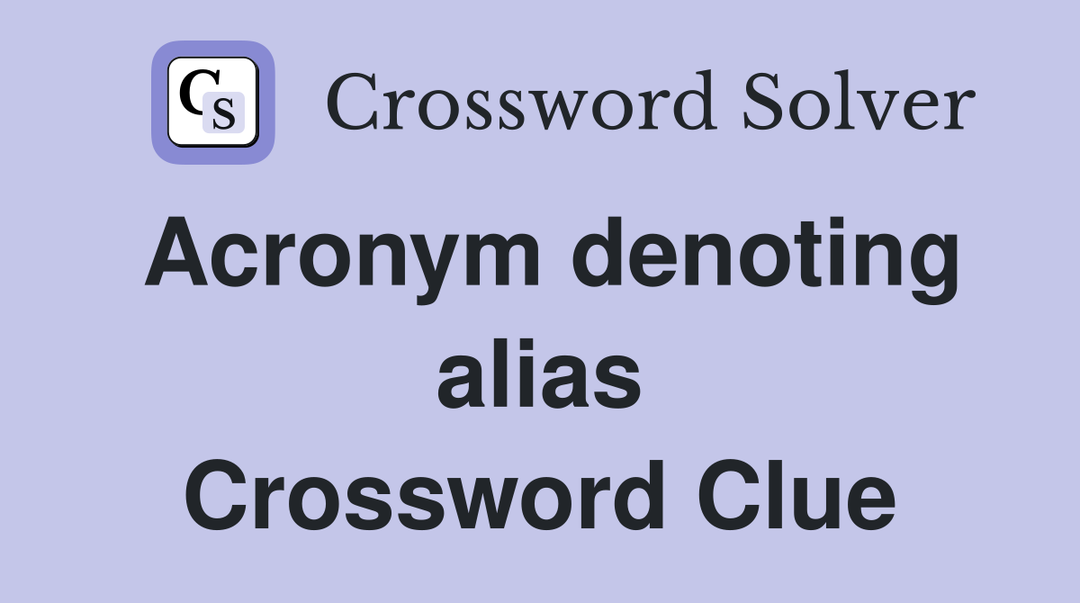 Acronym denoting alias Crossword Clue