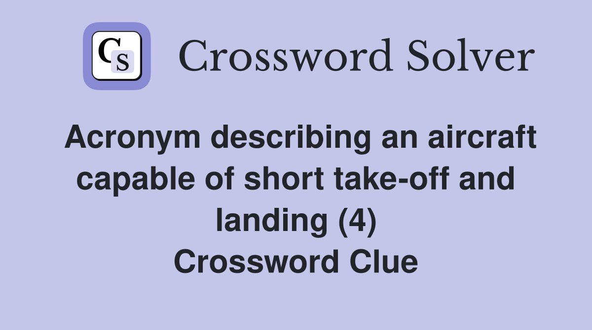 Acronym describing an aircraft capable of short take-off and landing (4) Crossword Clue