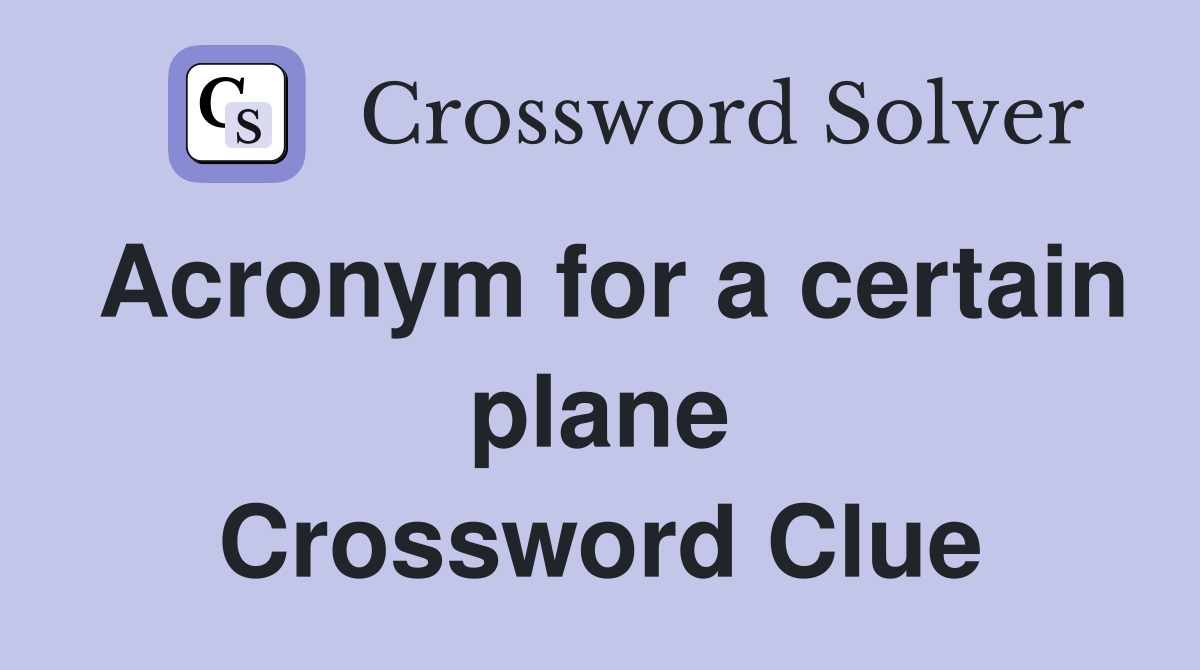 Acronym for a certain plane Crossword Clue