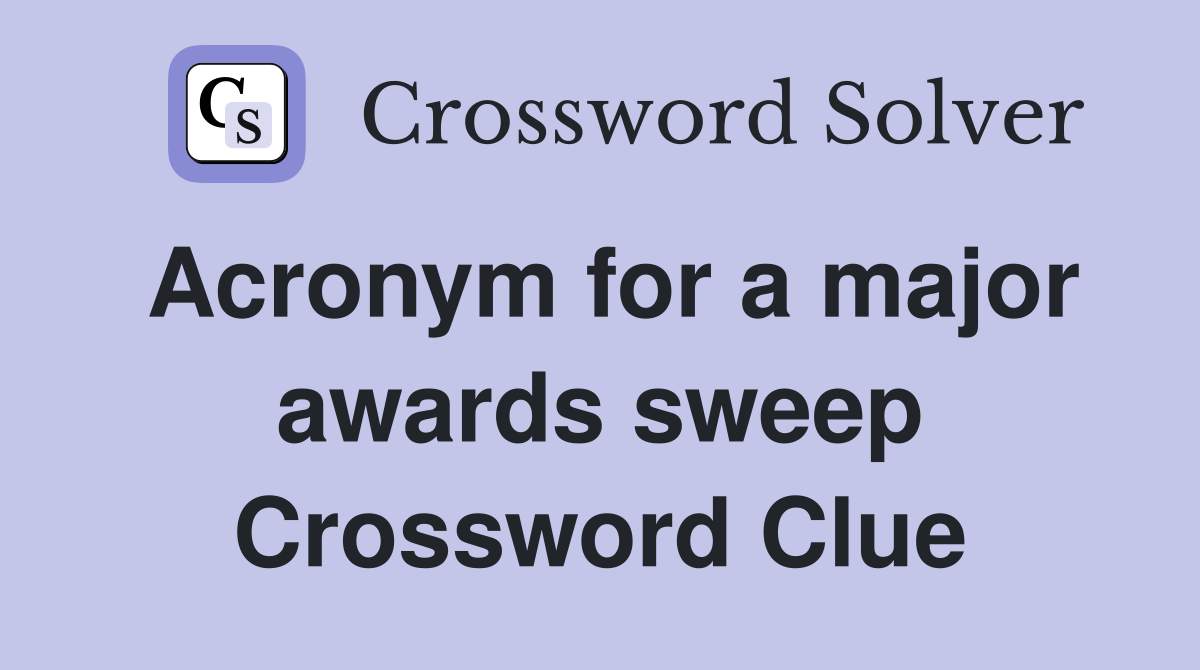 Acronym for a major awards sweep Crossword Clue