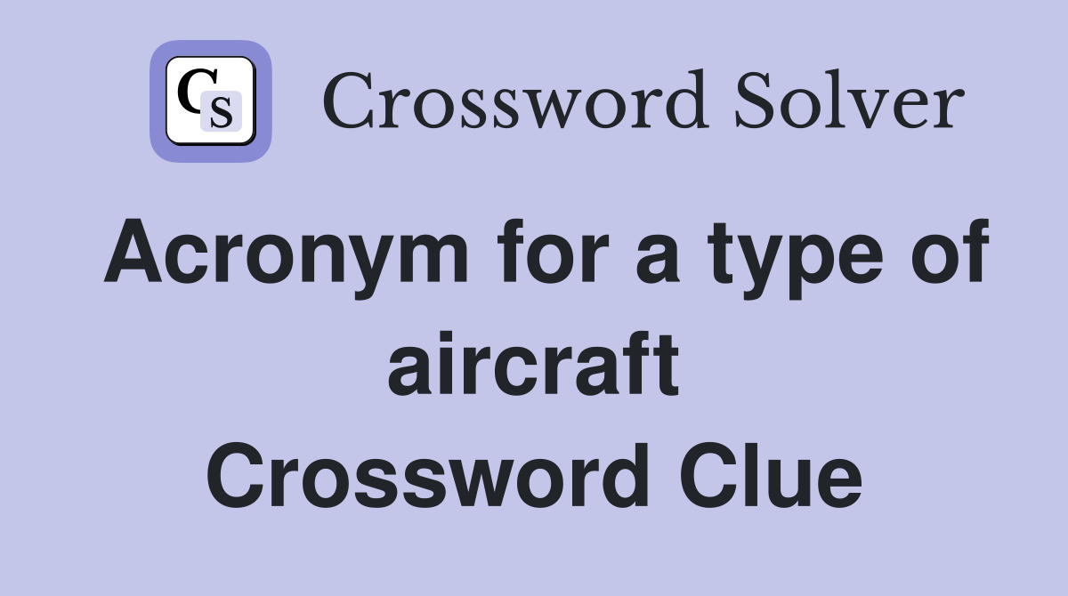 Acronym for a type of aircraft Crossword Clue
