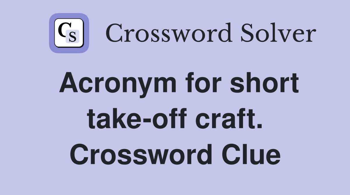 Acronym for short take-off craft. Crossword Clue