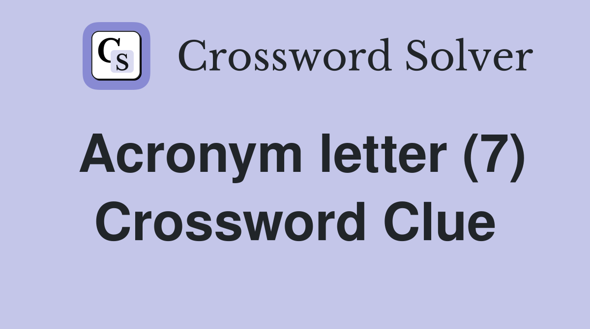Acronym letter (7) Crossword Clue