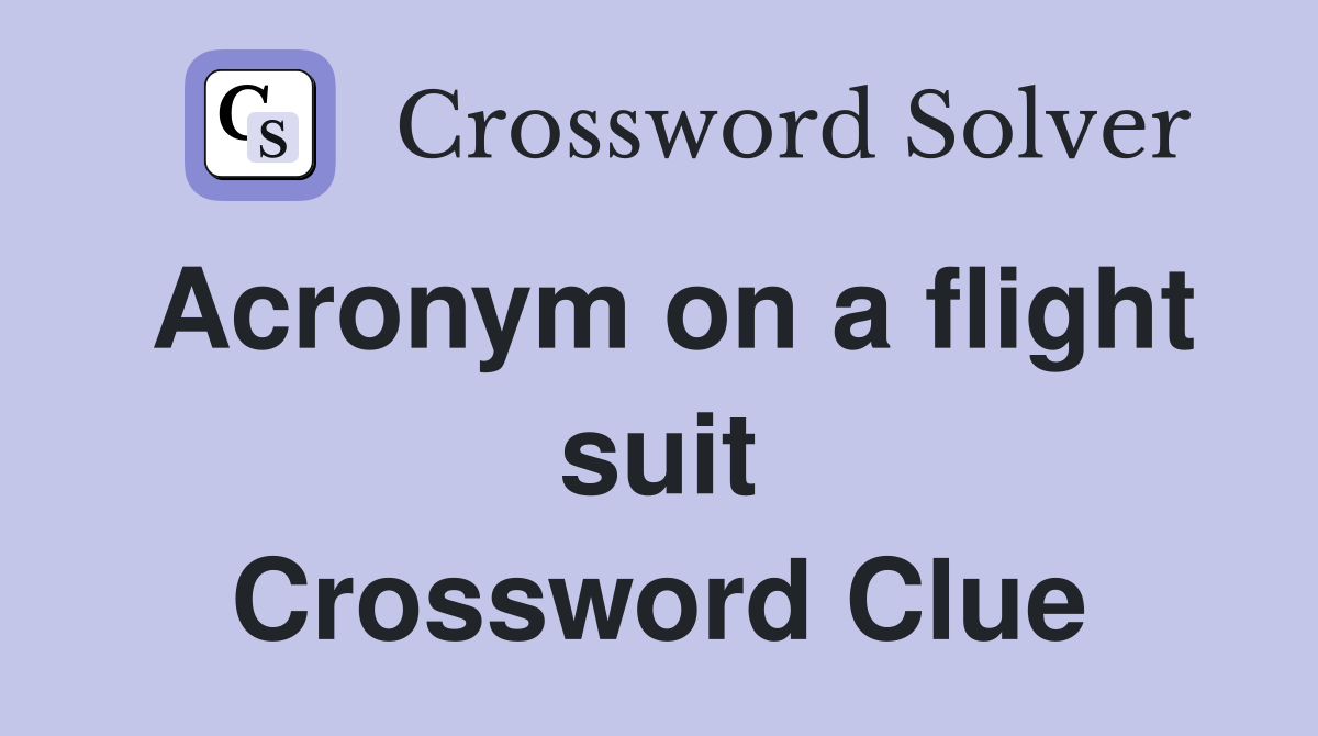 Acronym on a flight suit Crossword Clue