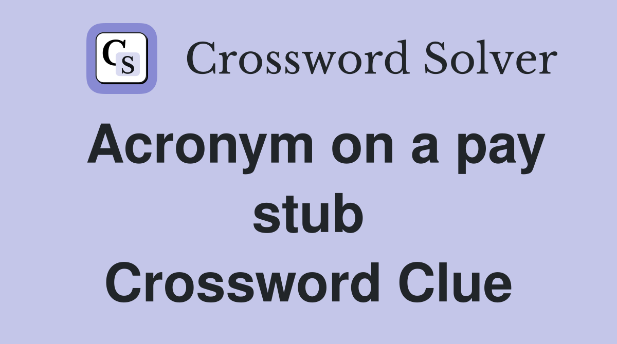 Acronym on a pay stub Crossword Clue