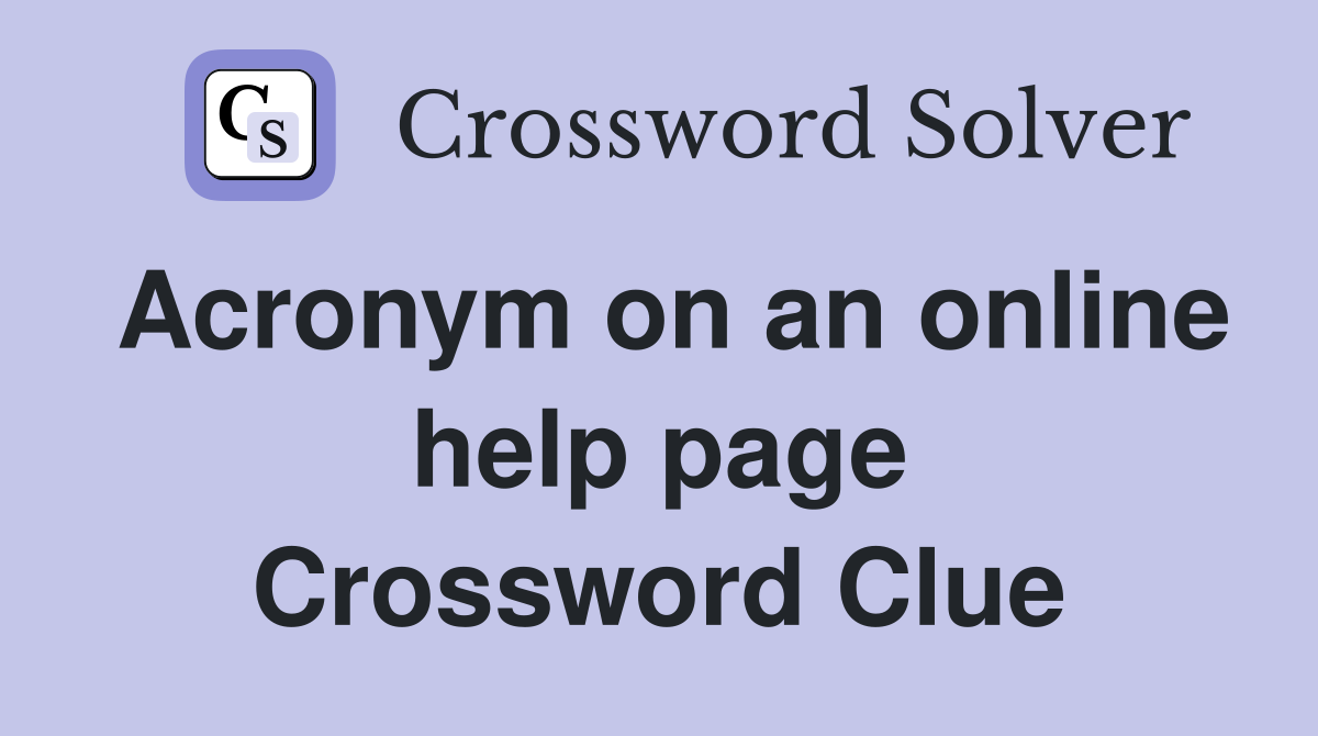 Acronym on an online help page Crossword Clue