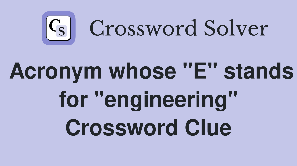 Acronym whose "E" stands for "engineering" Crossword Clue