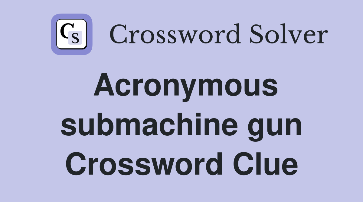 Acronymous submachine gun Crossword Clue