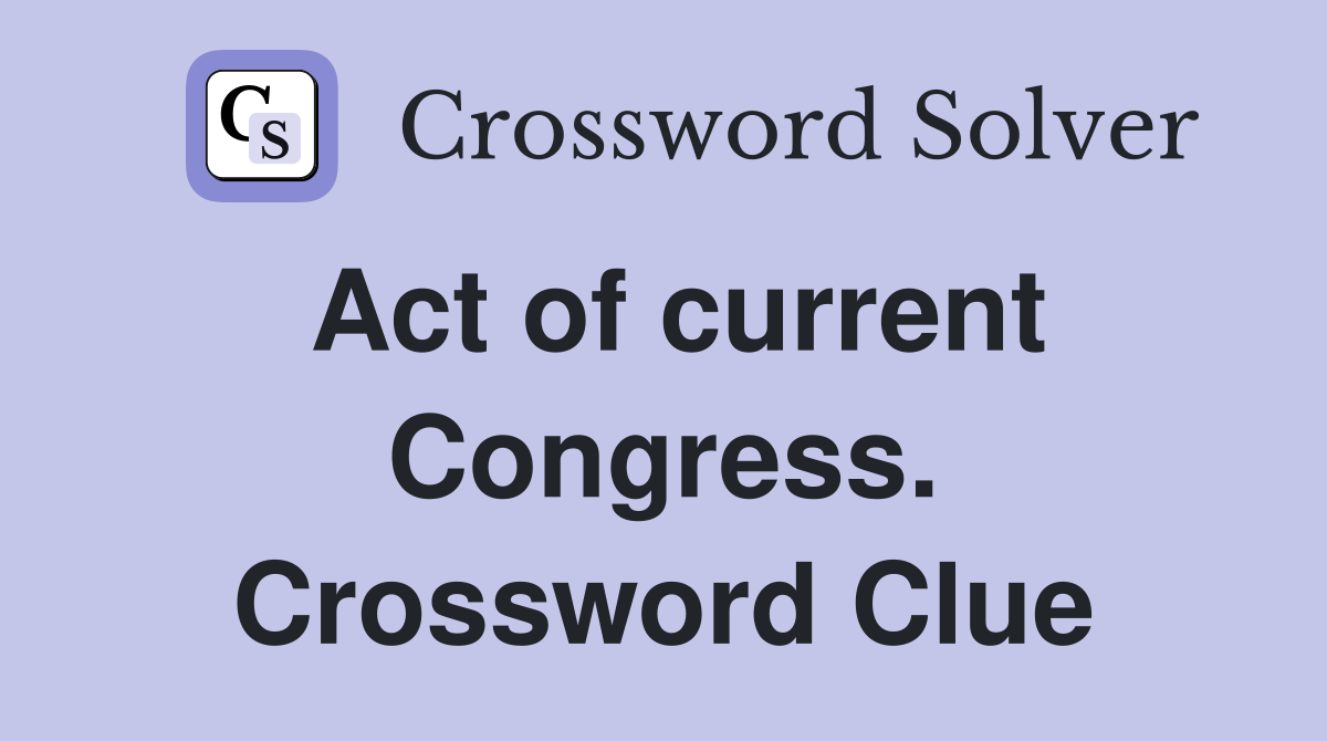Act of current Congress. Crossword Clue