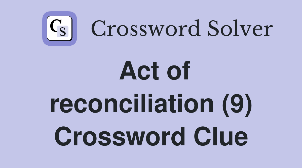 Act of reconciliation (9) Crossword Clue