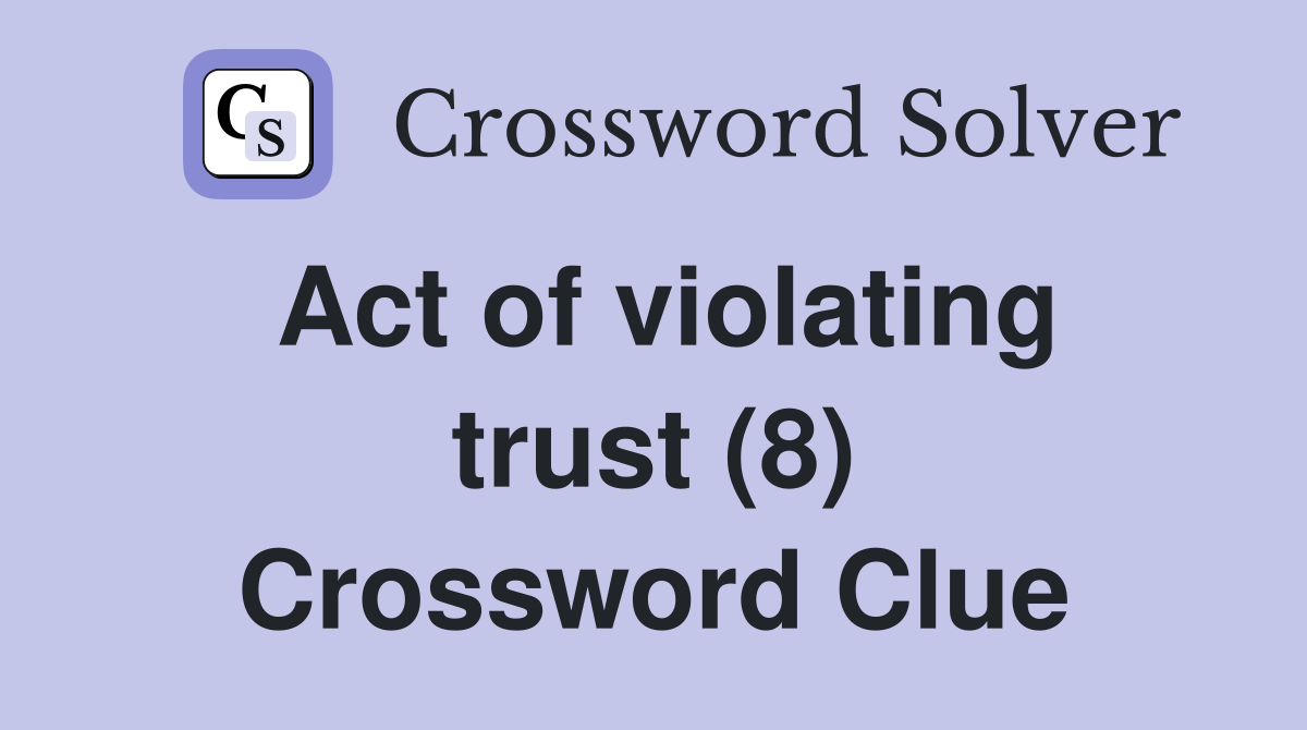 Act of violating trust (8) Crossword Clue