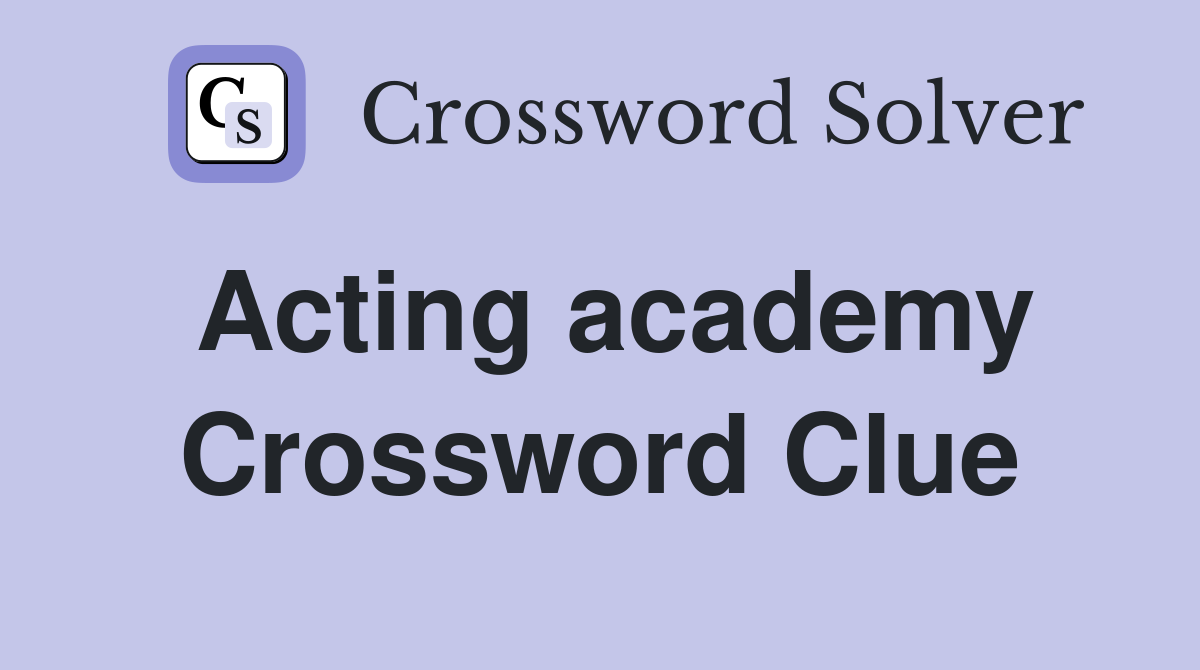 Acting academy Crossword Clue