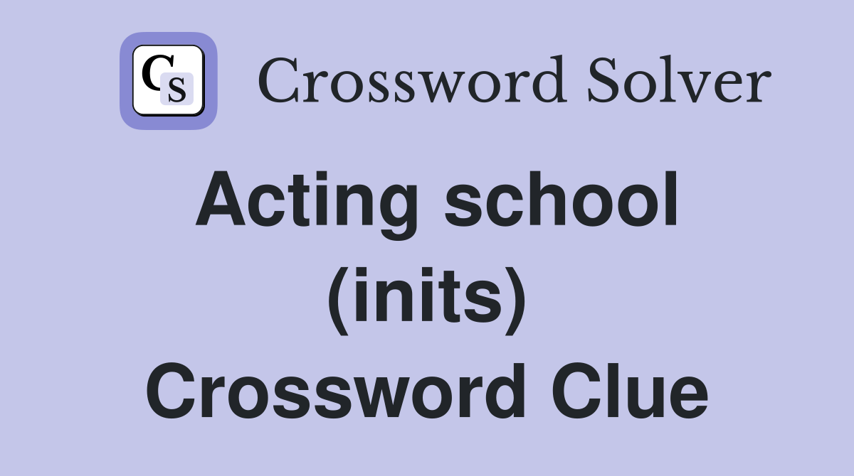 Acting school (inits) Crossword Clue