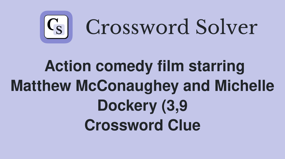Action comedy film starring Matthew McConaughey and Michelle Dockery (3 Action comedy film starring Matthew McConaughey and Michelle Dockery (3