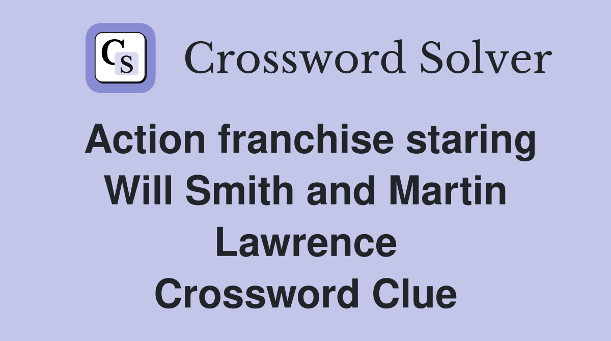 Action franchise staring Will Smith and Martin Lawrence Crossword Clue