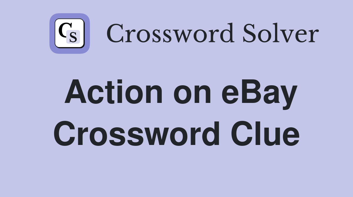 Action on eBay Crossword Clue