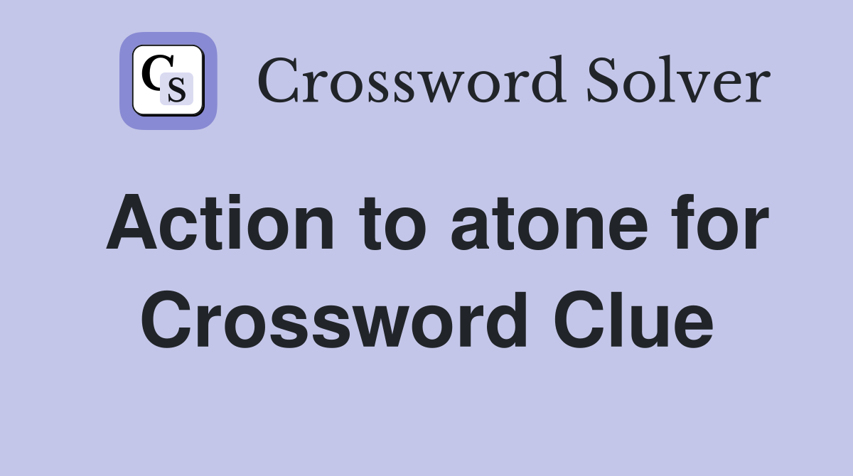 Action to atone for Crossword Clue