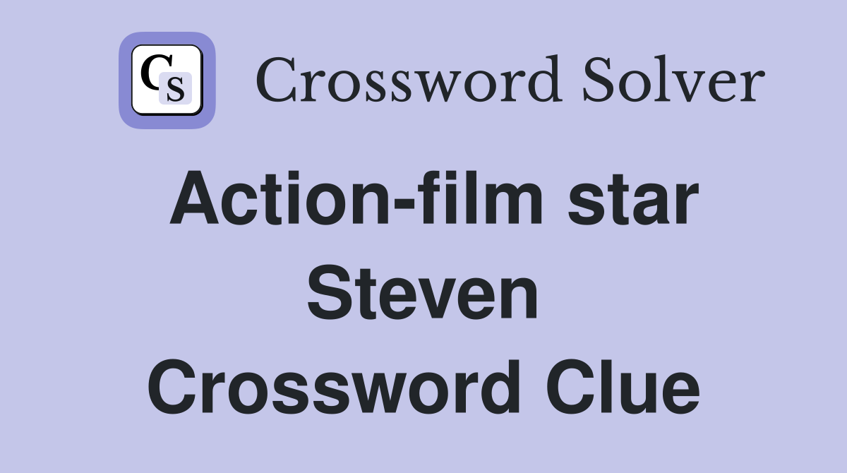 Action-film star Steven Crossword Clue