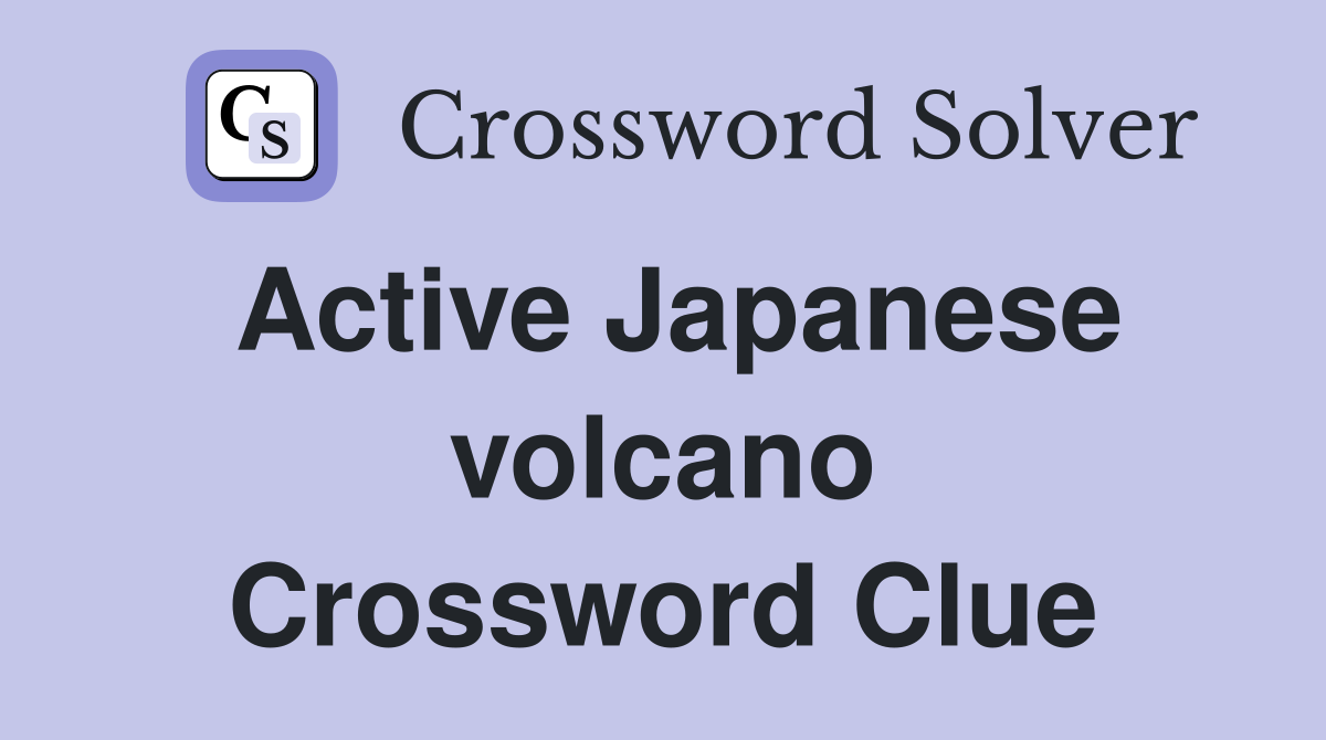 Active Japanese volcano Crossword Clue