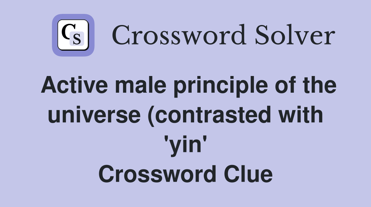 Active male principle of the universe (contrasted with #39 yin Active male principle of the universe (contrasted with #39 yin