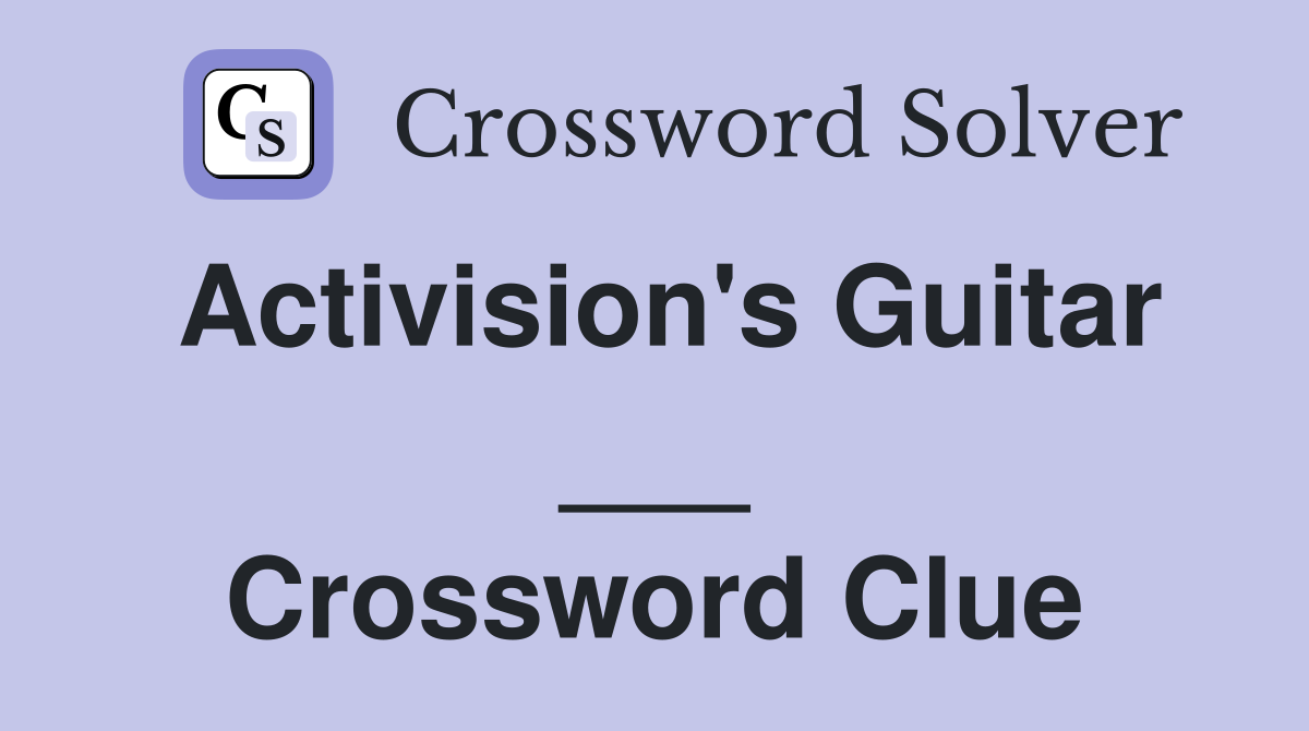 Activision's Guitar ___ Crossword Clue