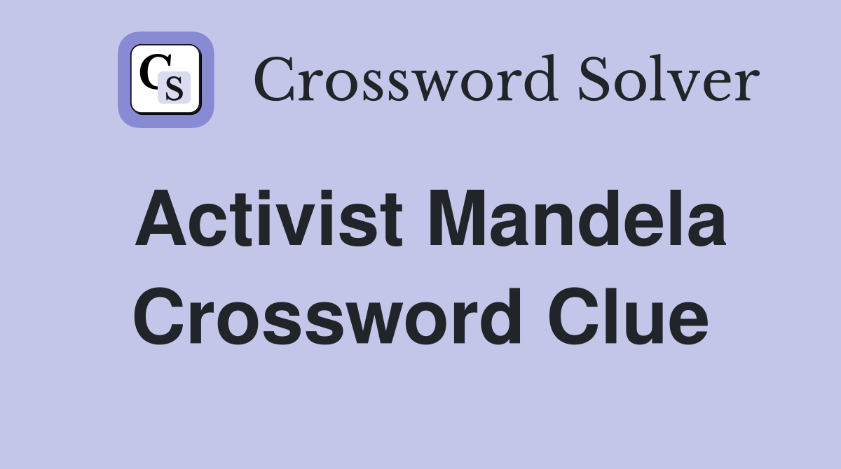 Activist Mandela Crossword Clue